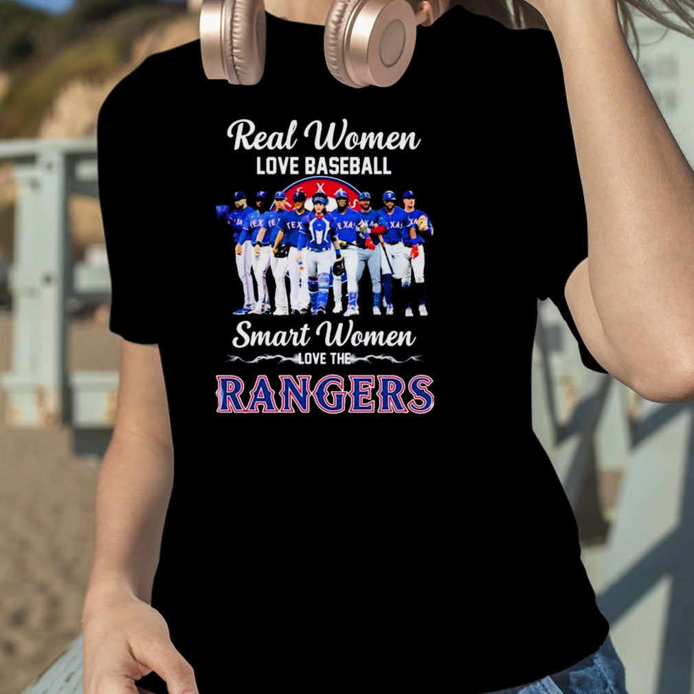 Real women love baseball smart women love the Texas rangers