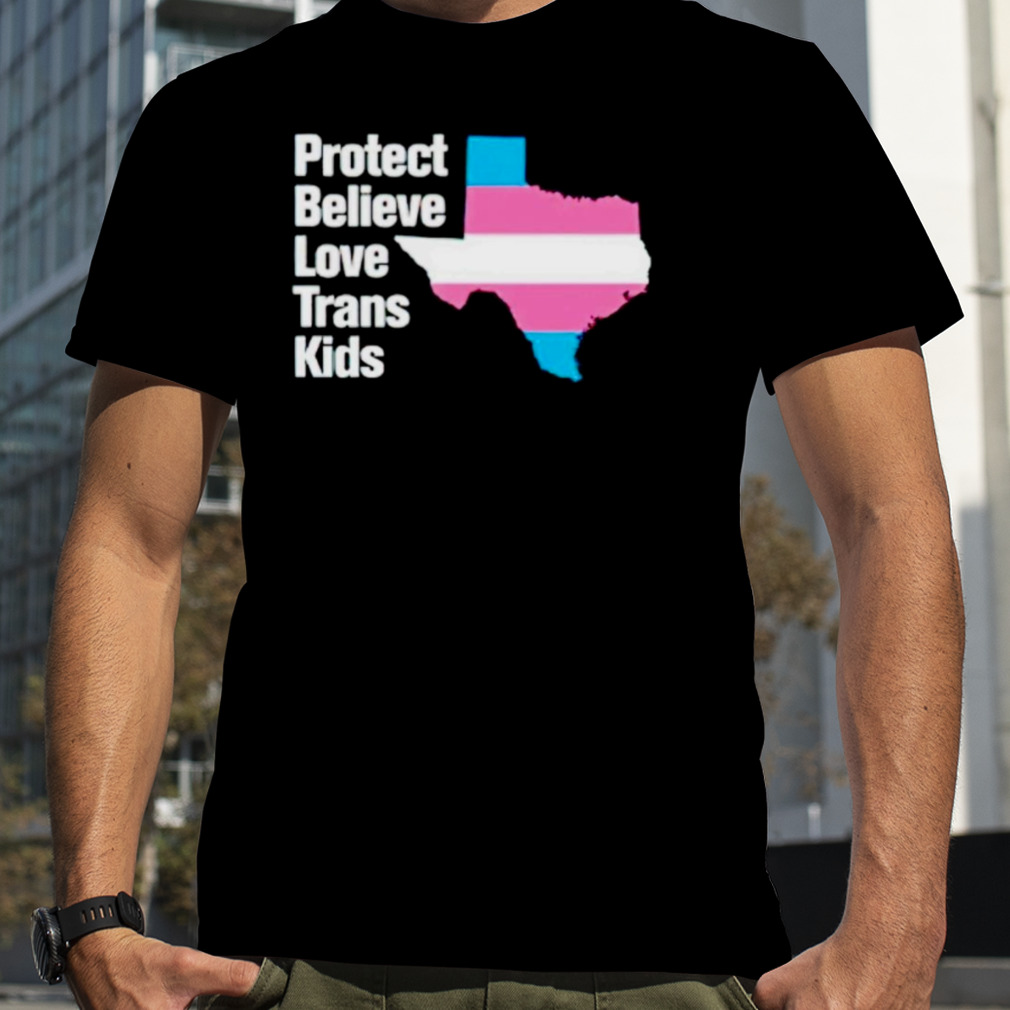 Protect believe love trans kids shirt