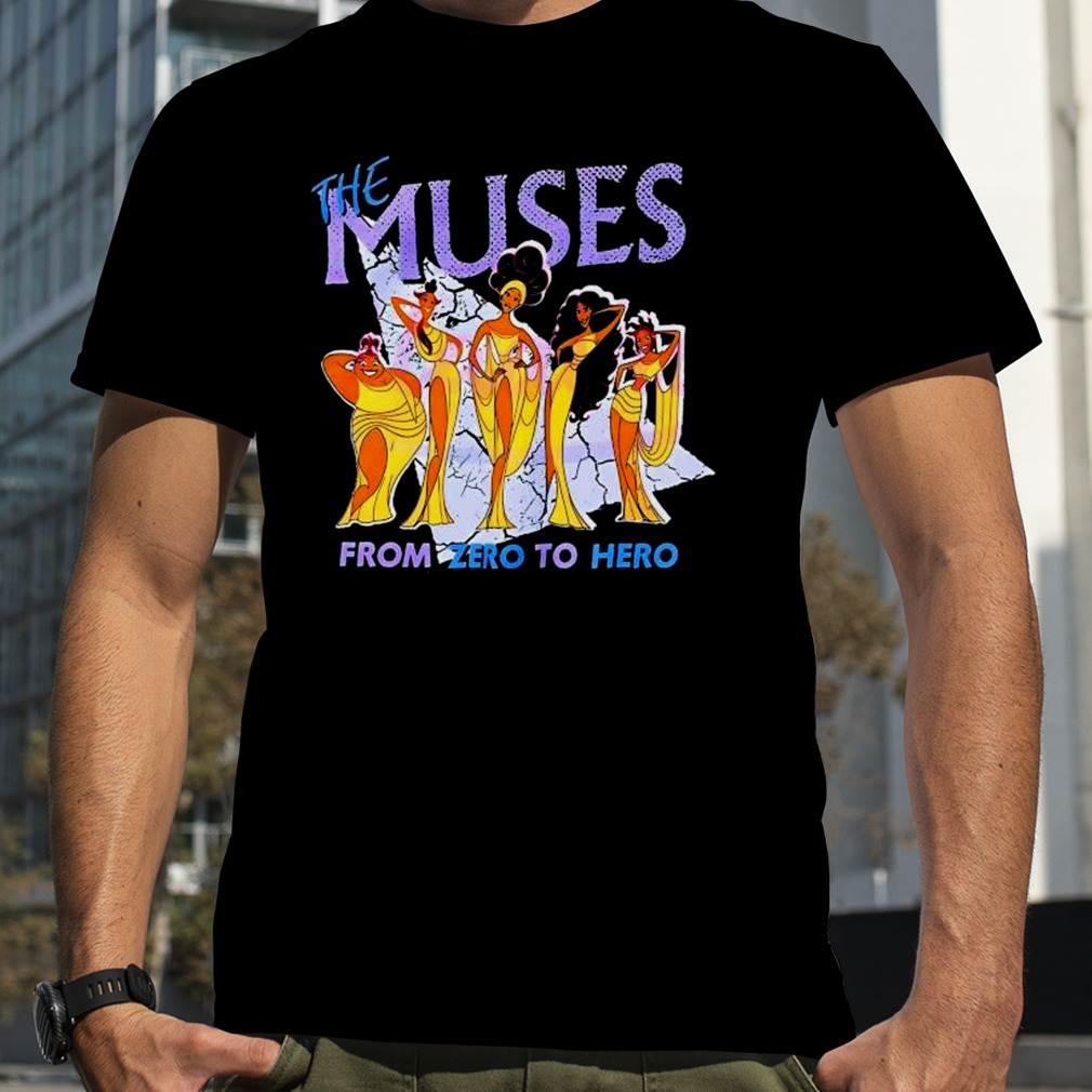 The Muses Zero To Hero Shirt
