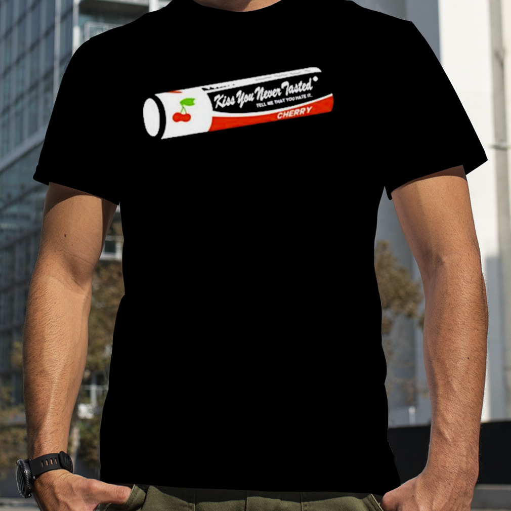 Muna Kiss You Never Tasted Tell Me That You Hate It Cherry Shirt