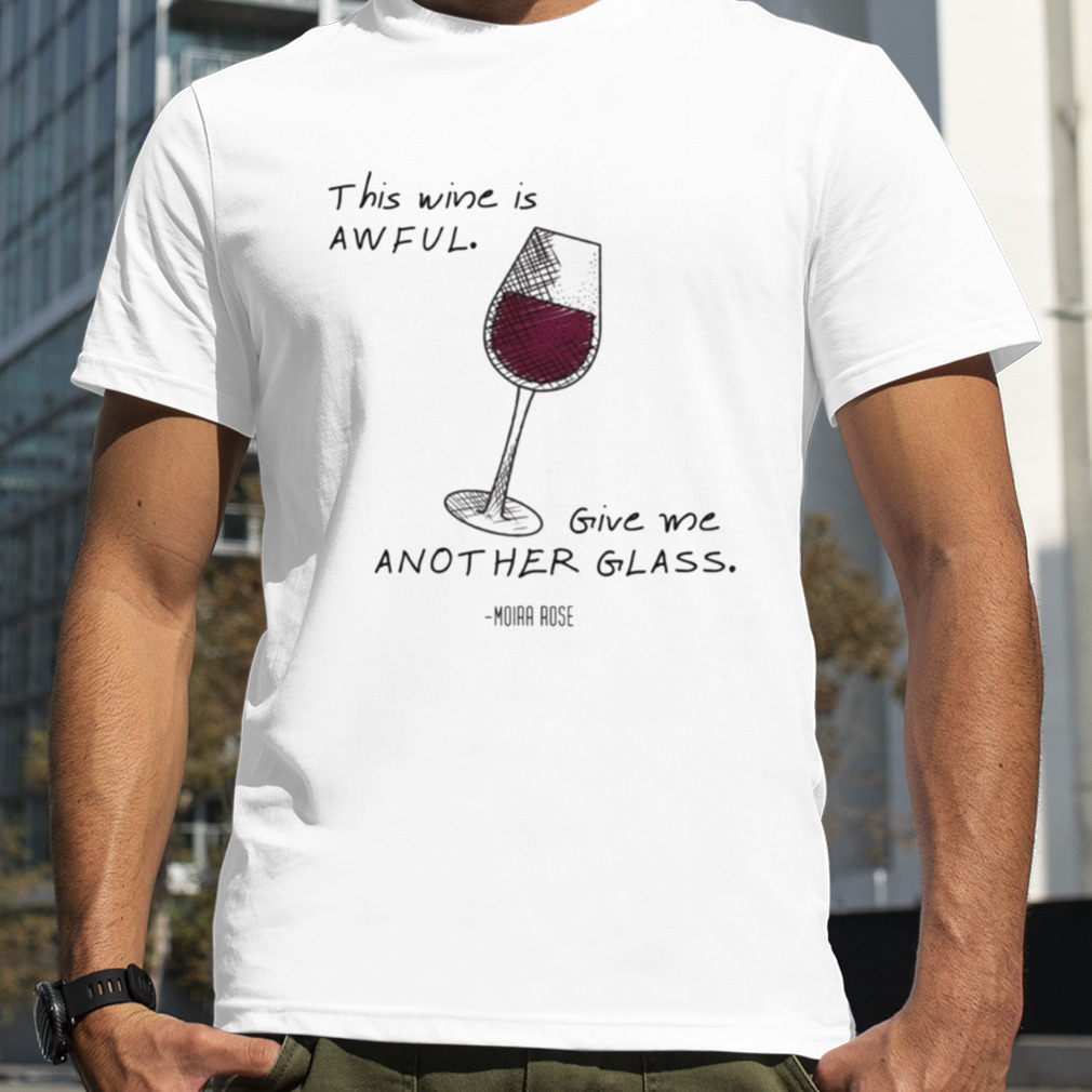 This Wine Is Awful Moira Rose shirt