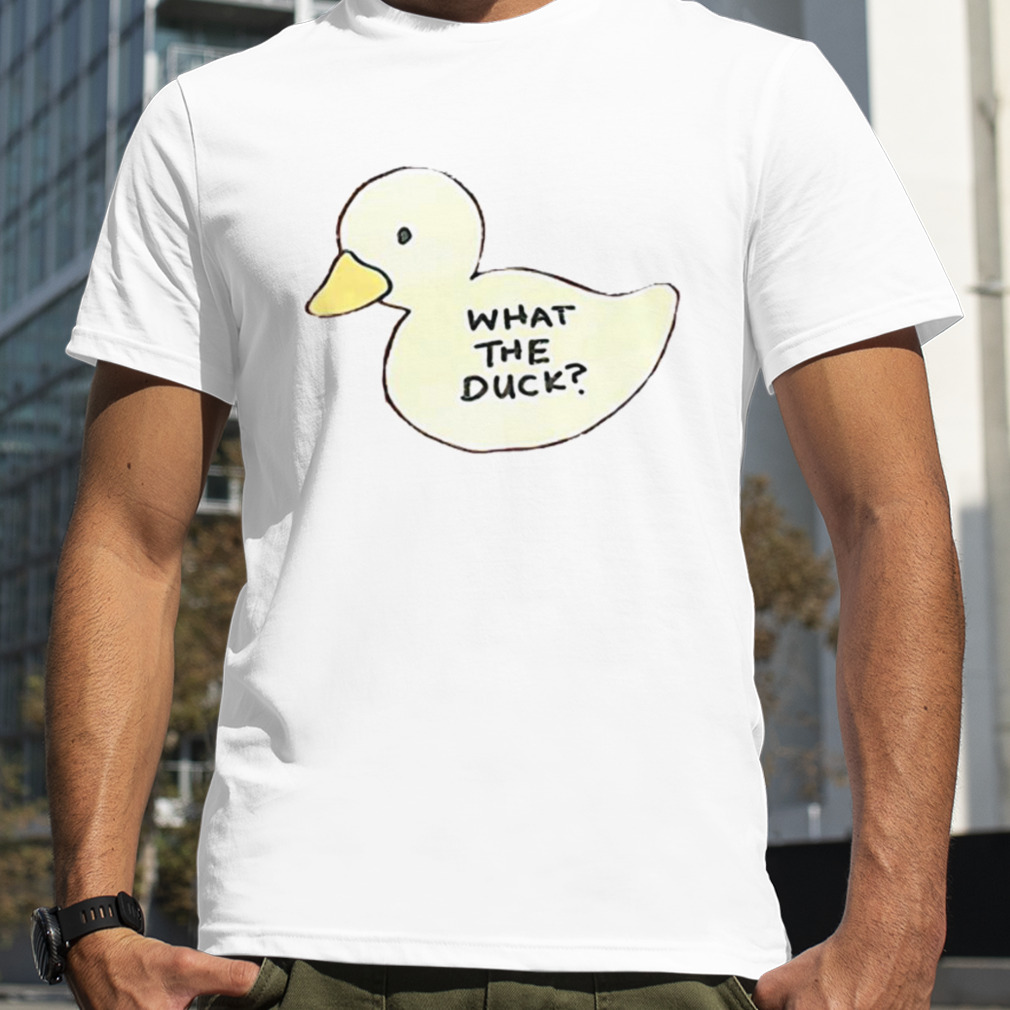 What the duck T-shirt
