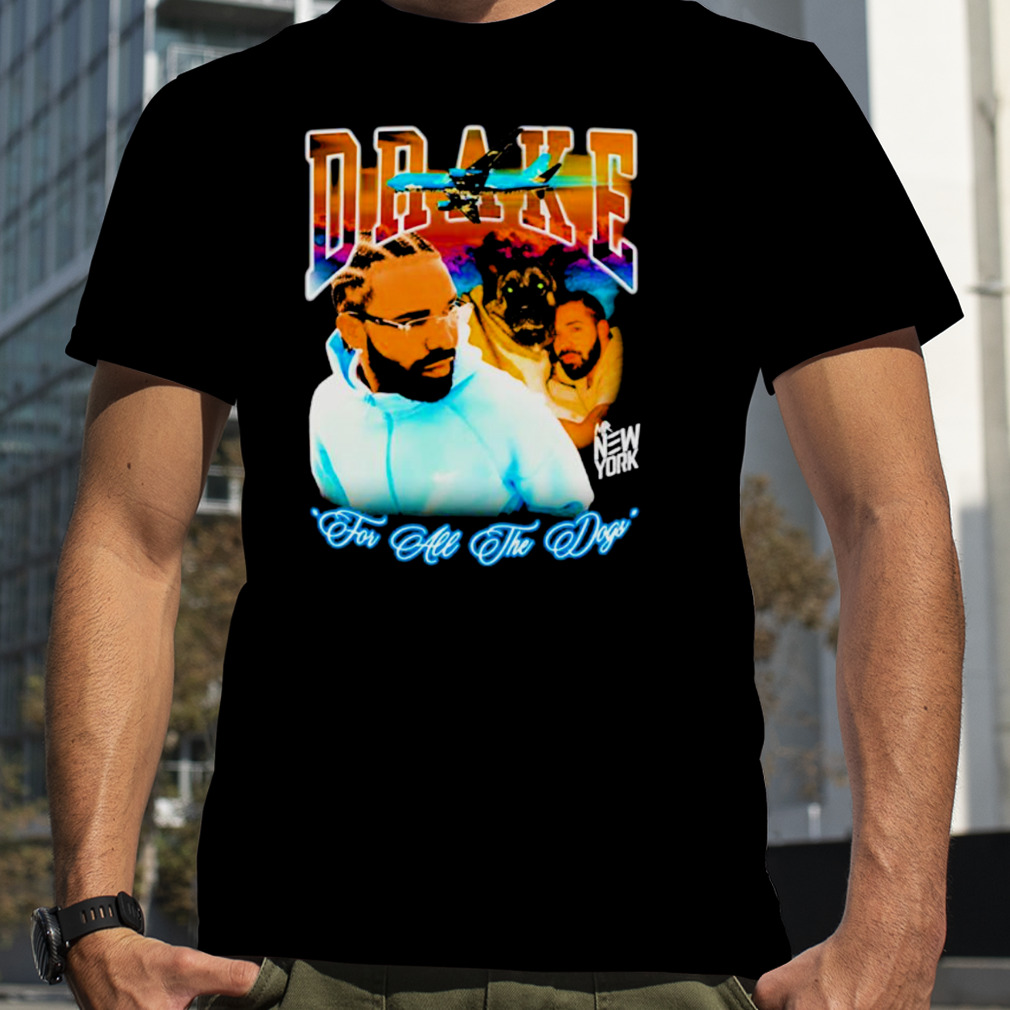 Drake Night for all the dogs shirt
