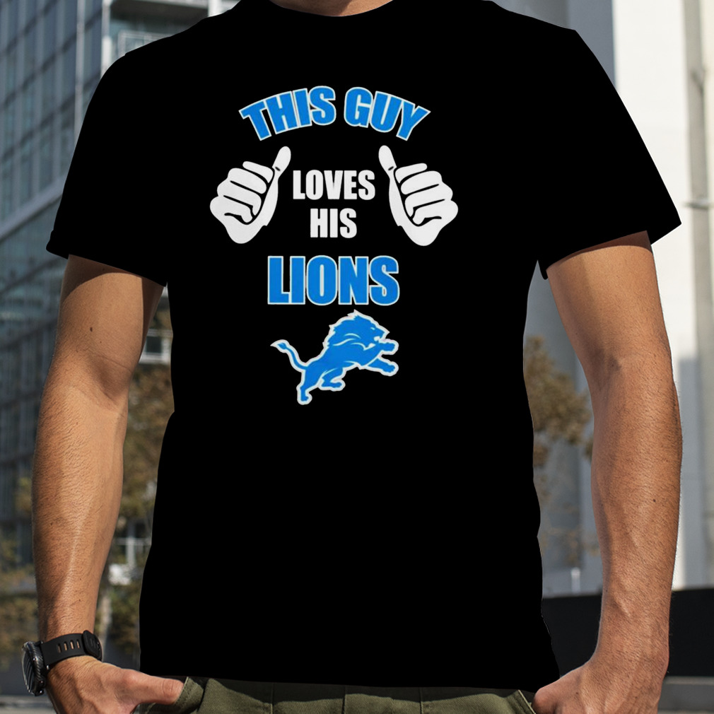 This Guy Loves His Detroit Lions Shirt