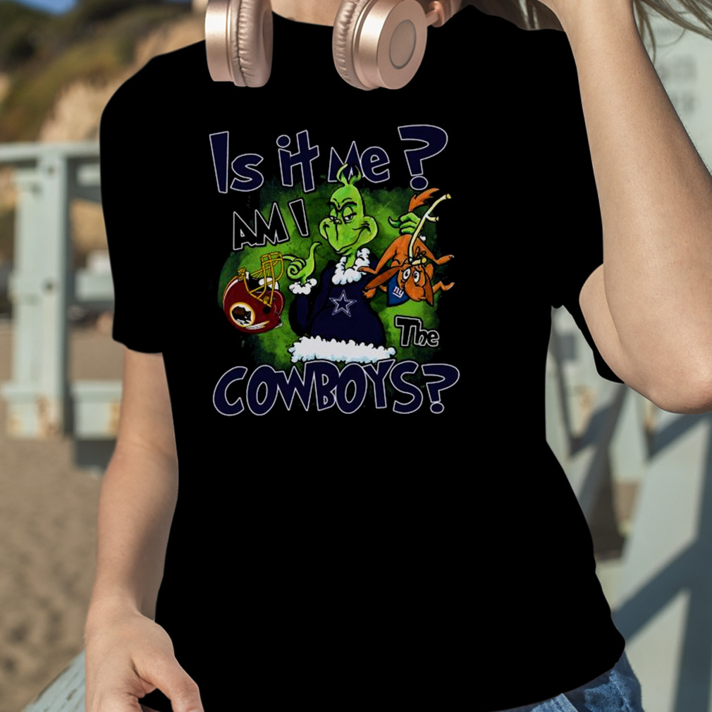 Grinch is it me am I the Dallas Cowboys shirt, hoodie, sweater