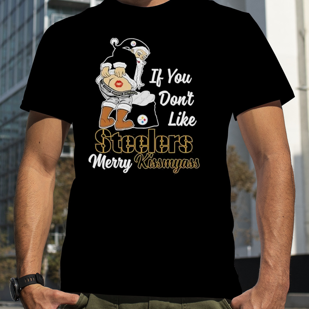 Pittsburgh Steelers I Don't Like Any of Them T-Shirt