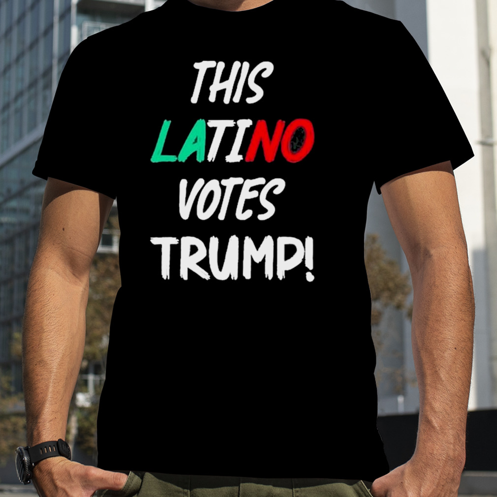 This Latino Votes Trump T-Shirt