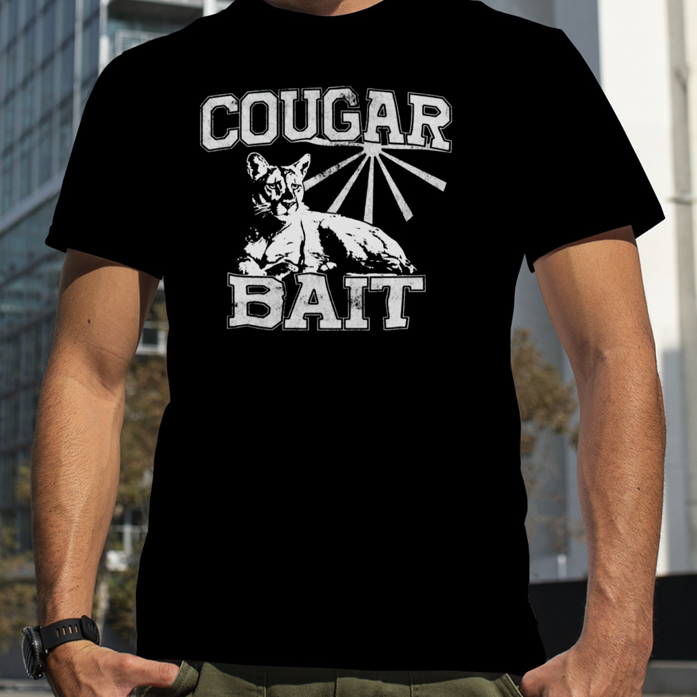 Cougar bait shirt