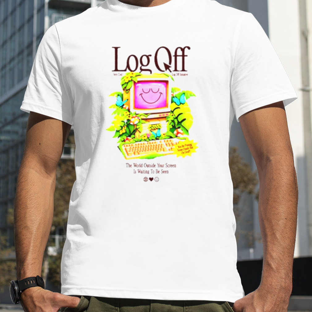 Log off very cool log off intivitie shirt