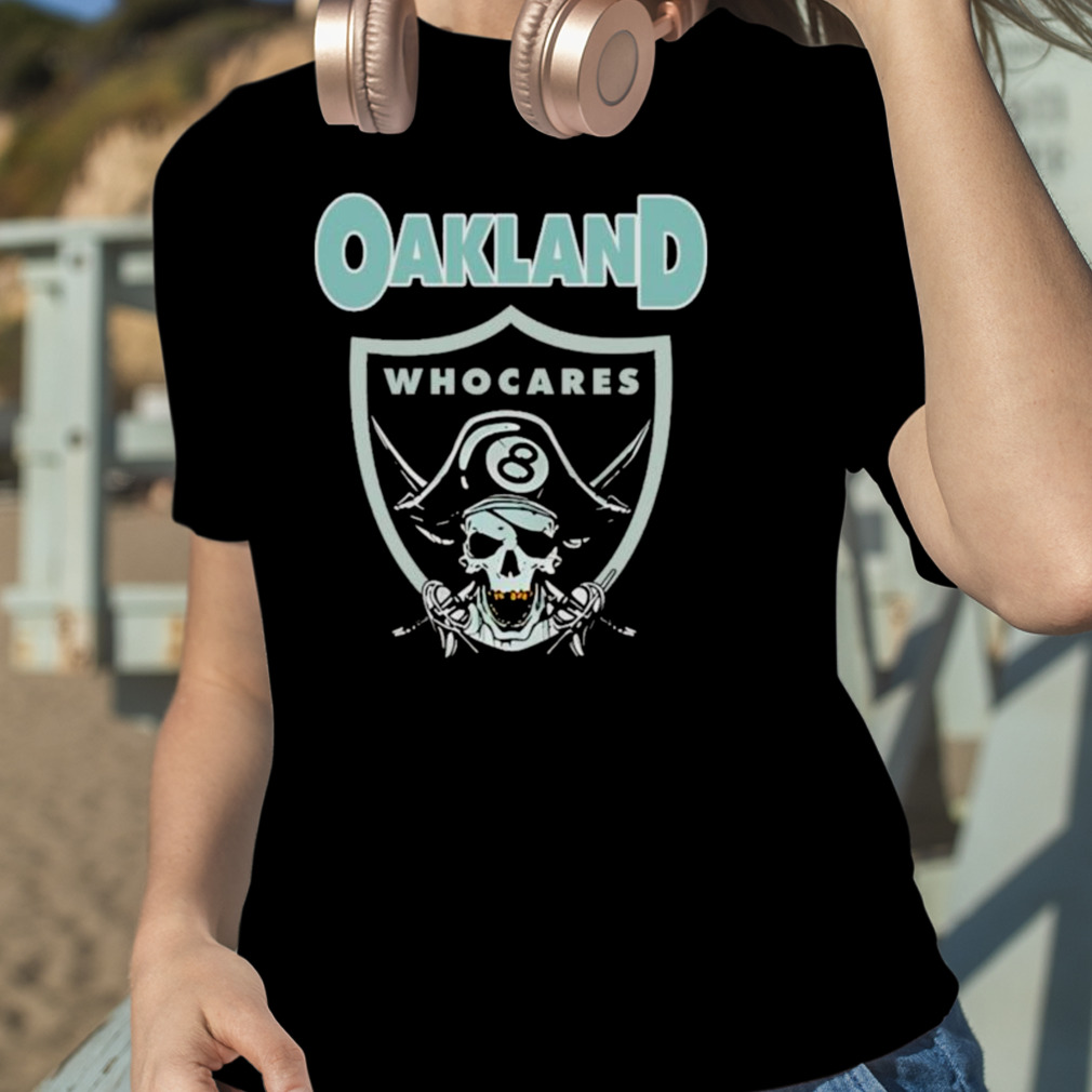 Oakland Who Cares 8 Raiders Skull shirt, hoodie, longsleeve