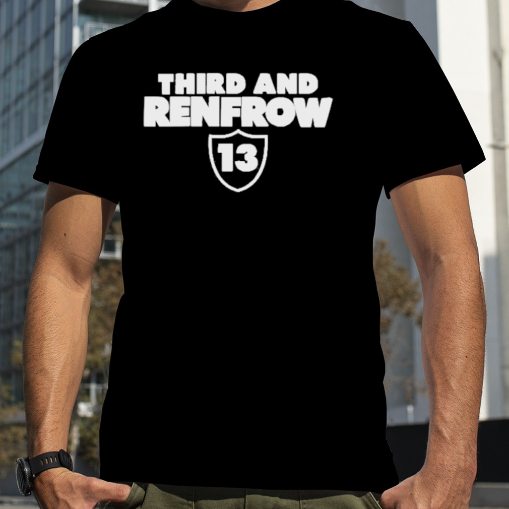 Third and renfrow 13 shirt
