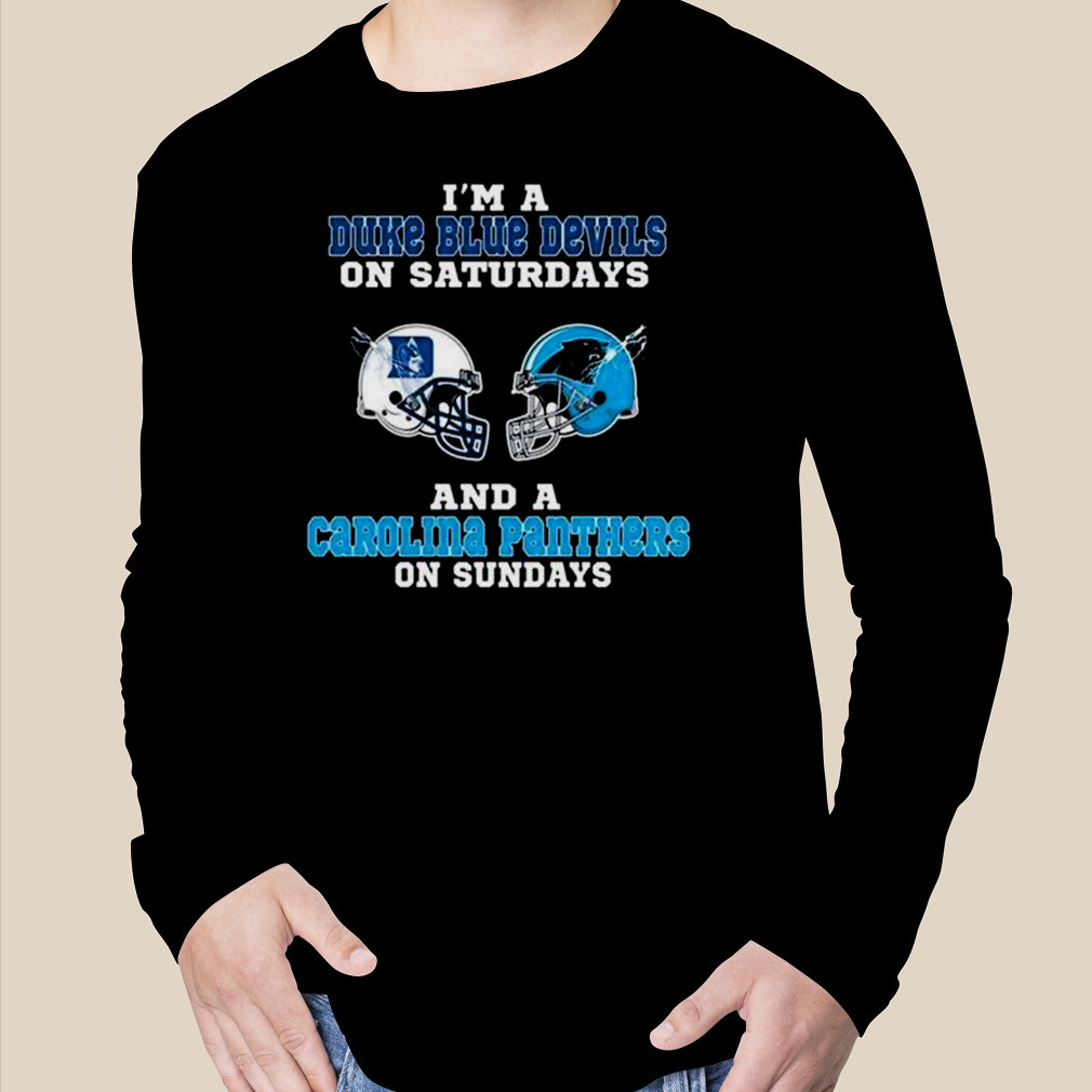 I'm A Duke Blue Devils On Saturdays And A Carolina Panthers On Sundays 2023  shirt - Limotees