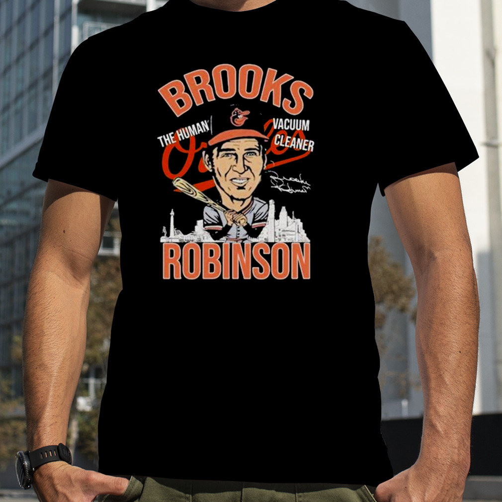 Brooks Robinson Shirt The Human Vacuum Cleaner Shirt - High