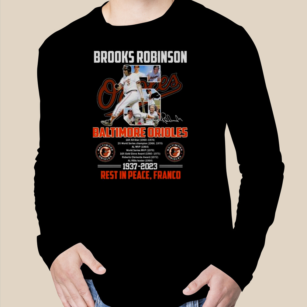 Brooks Robinson Baltimore Orioles 1937-2023 Rest In Peace Franco signature  Shirt