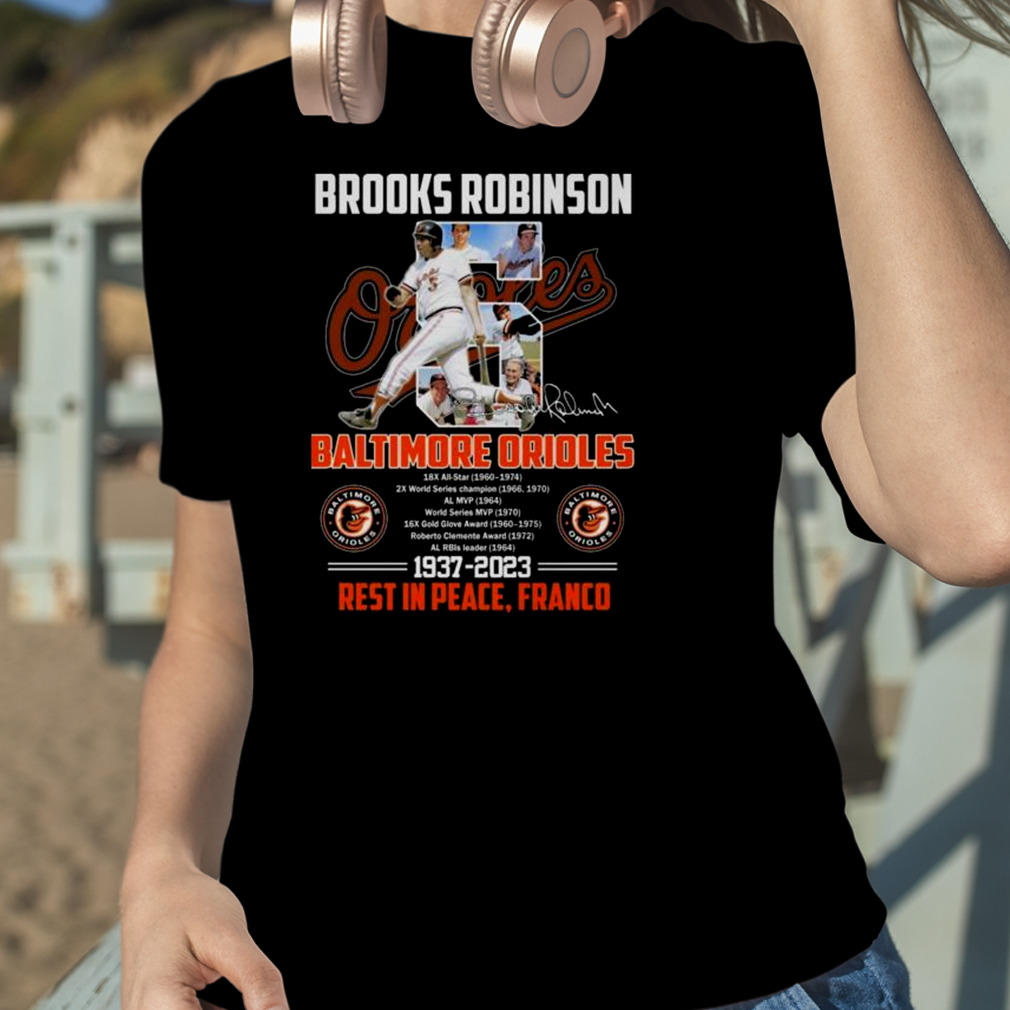 Official Brooks Robinson Baltimore Orioles 1937-2023 Rest In Peace Franco  signature Shirt, hoodie, longsleeve, sweatshirt, v-neck tee