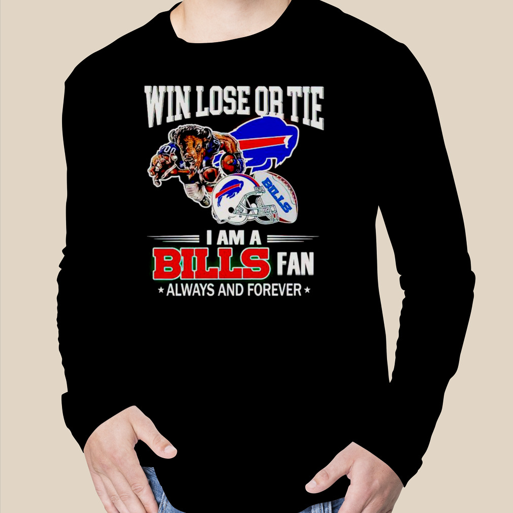 Buffalo bills win lose or tie I am a bills fan always and forever