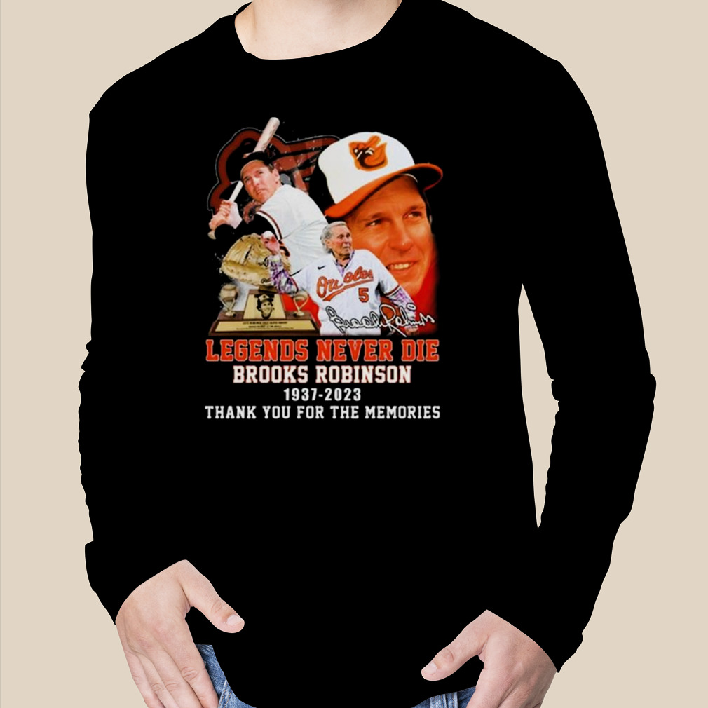 Legends Never Die Brooks Robinson 1937 2023 Thank You For The Memories  Signature T Shirt