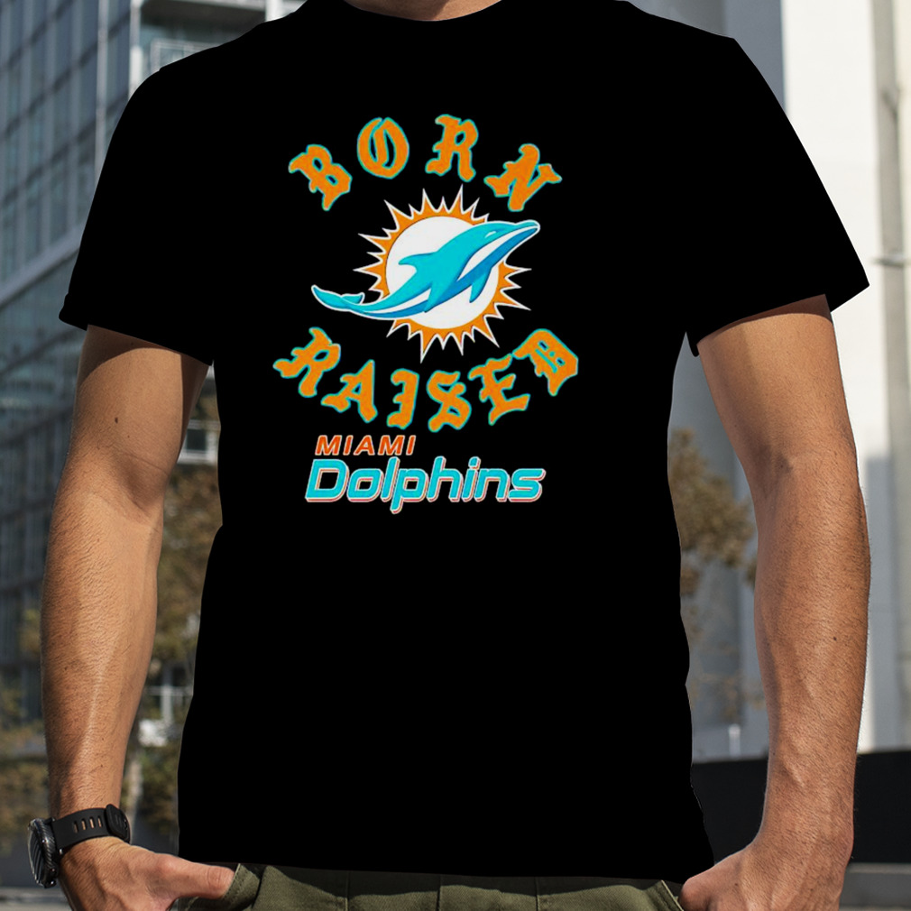 Miami Dolphins Born X Raised Shirt, hoodie, sweater, long sleeve