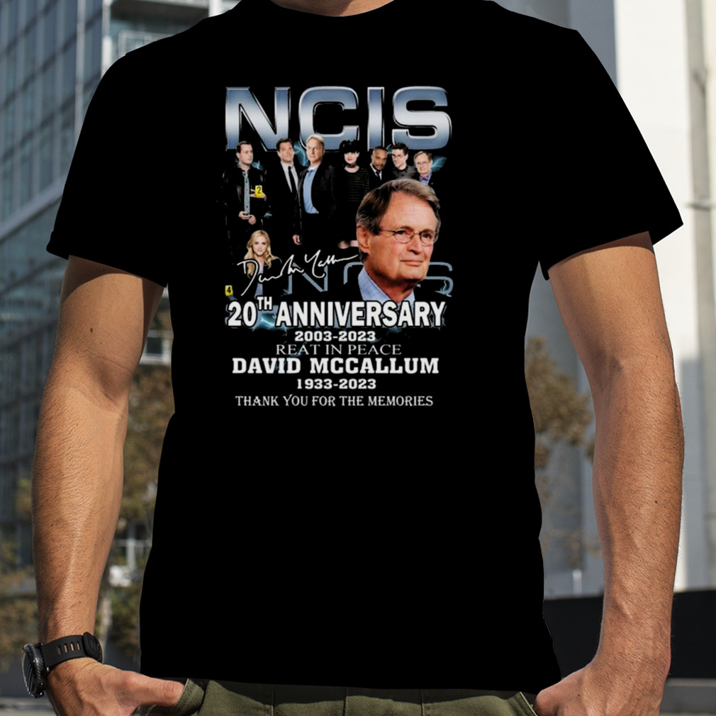 Ncis 20th Anniversary 2003 – 2023 Reat In Peace David Mccallum 1933 – 2023 Thank You For The Memories Signature T-shirt