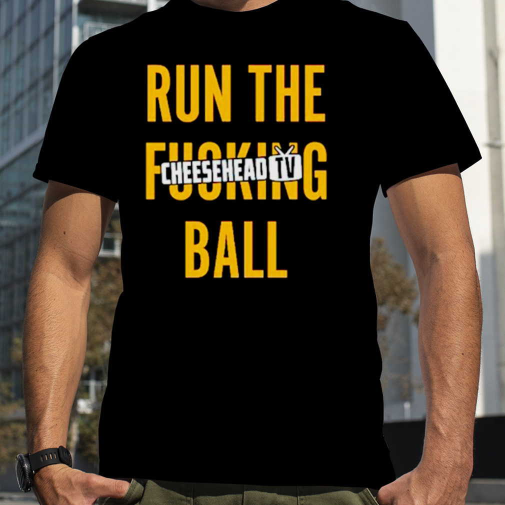 Official Run The Fucking Ball Cheesehead Tv Shirt, hoodie