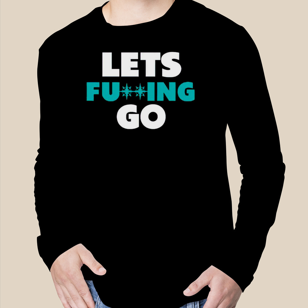 Seattle Mariners Lets Fucking Go Shirt