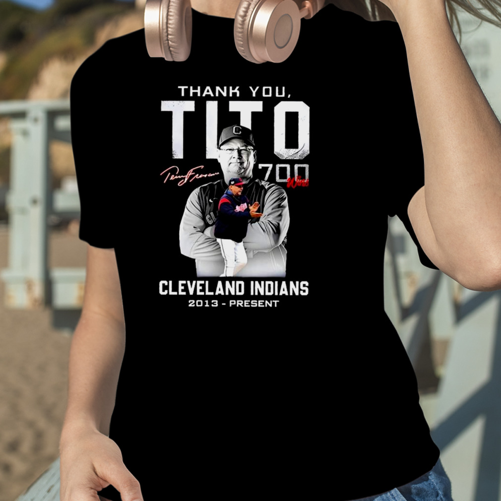 Thank You Tito 700 Wins In Cleveland Indians Signature Shirt