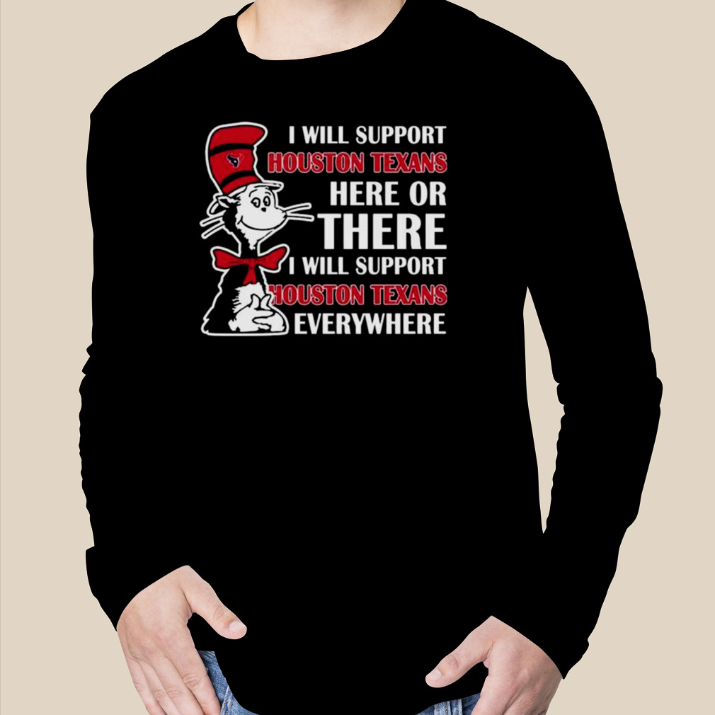 Dr Seuss I Will Support Houston Texans Here Or There I Will Support Houston  Astros Everywhere 2023 shirt - Guineashirt Premium ™ LLC