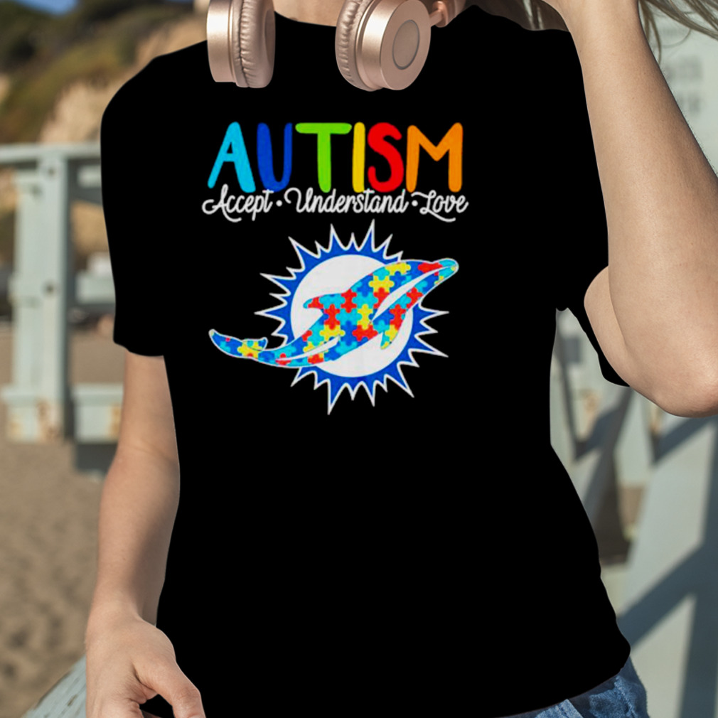 Miami Dolphins Nfl Autism Awareness Accept Understand Love Shirt Sweatshirt  Hoodie