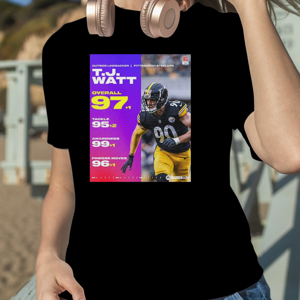 Official outside Linebacker Pittsburgh Steelers TJ Watt Overall 97 EA  Sports Madden NFL 24 99 Club Poster Shirt, hoodie, sweater, long sleeve and  tank top