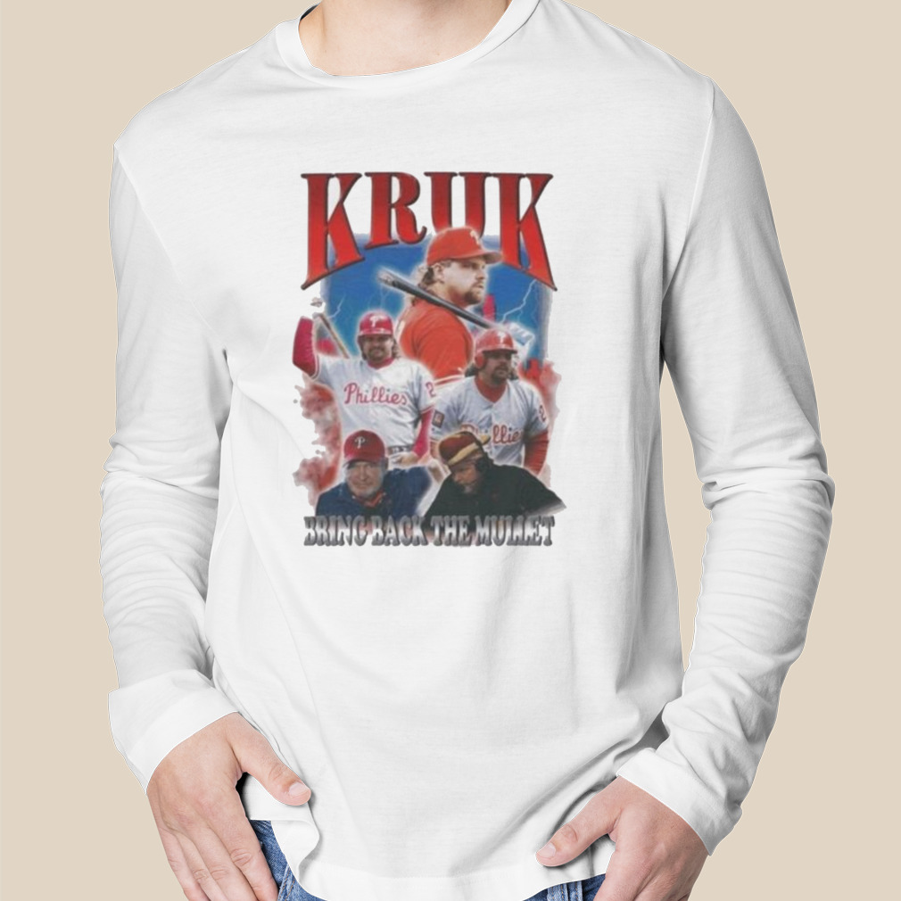 Philadelphia Phillies John Kruk Bootleg Bring Back The Mullet 2023 T Shirt