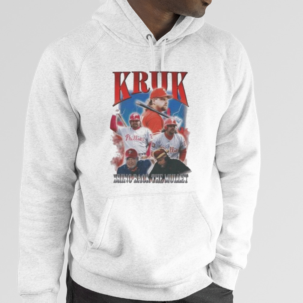 Philadelphia Phillies John Kruk Bootleg Bring Back The Mullet 2023 T Shirt