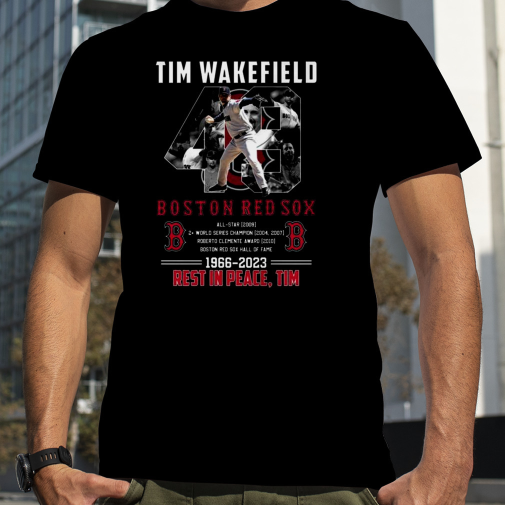 Rip tim wakefield 49 legend Boston red sox 2023 shirt, hoodie