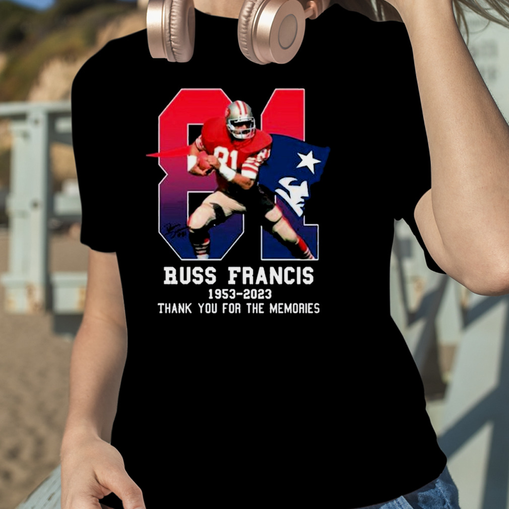 Russ Francis 1953 2023 Patriots Thank You For The Memories T Shirt