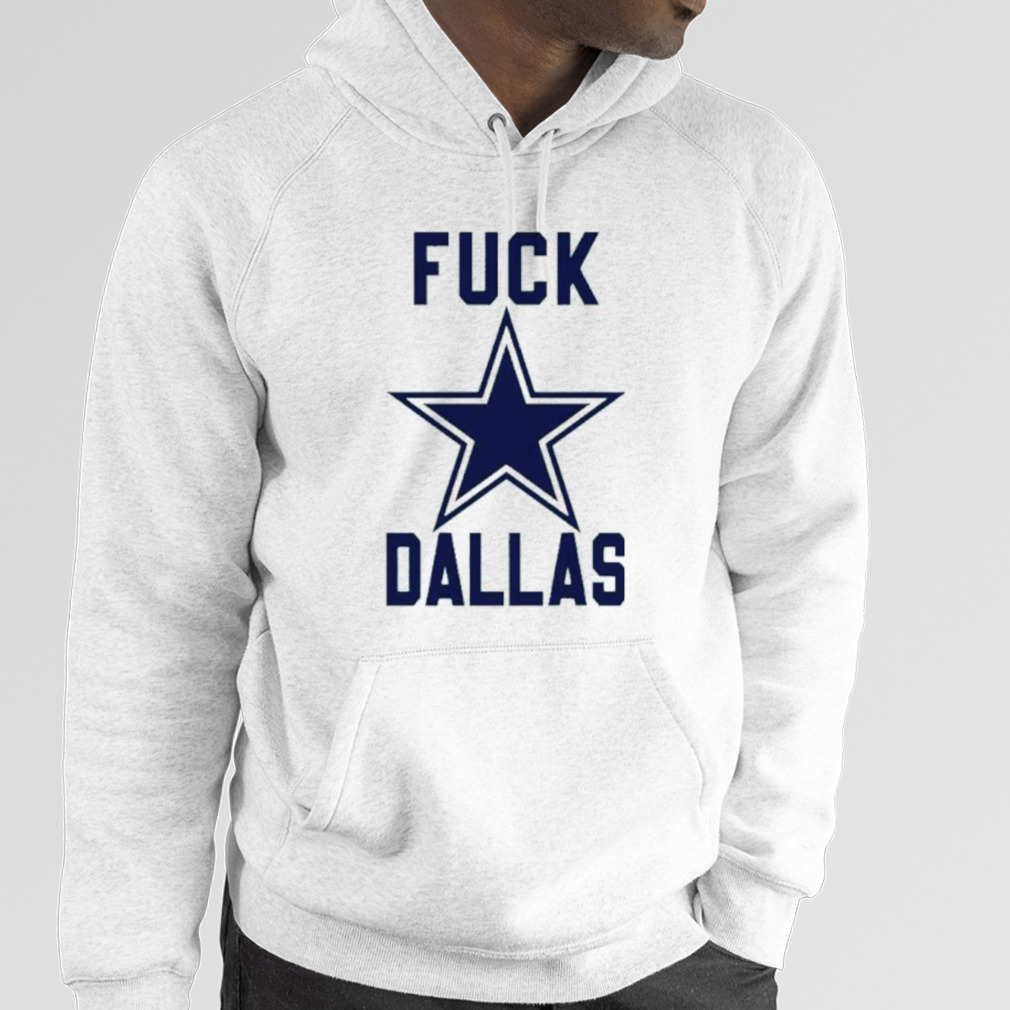 Fuck Dallas Shirt Philadelphia Football Shirt Fuck Dallas T Shirt