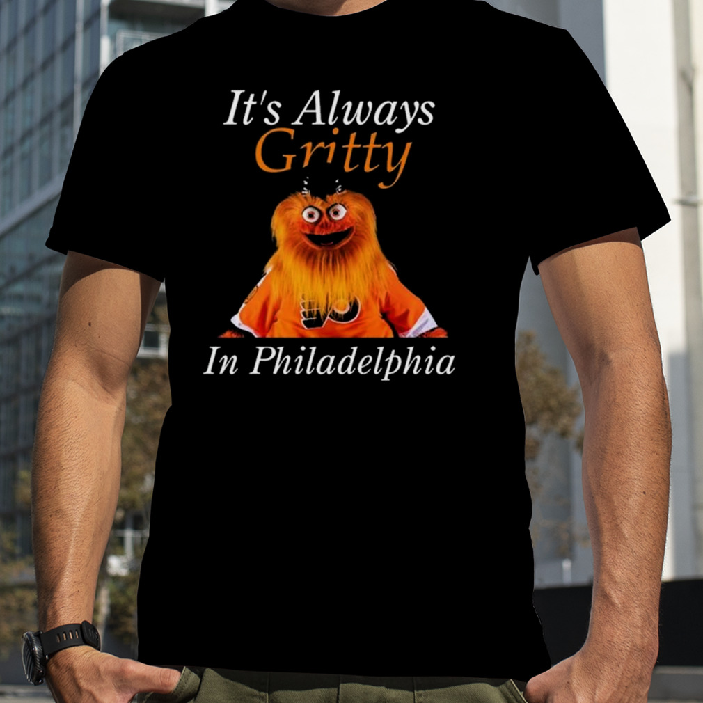 Philadelphia Flyers It's Always Gritty In Philadelphia T-Shirt