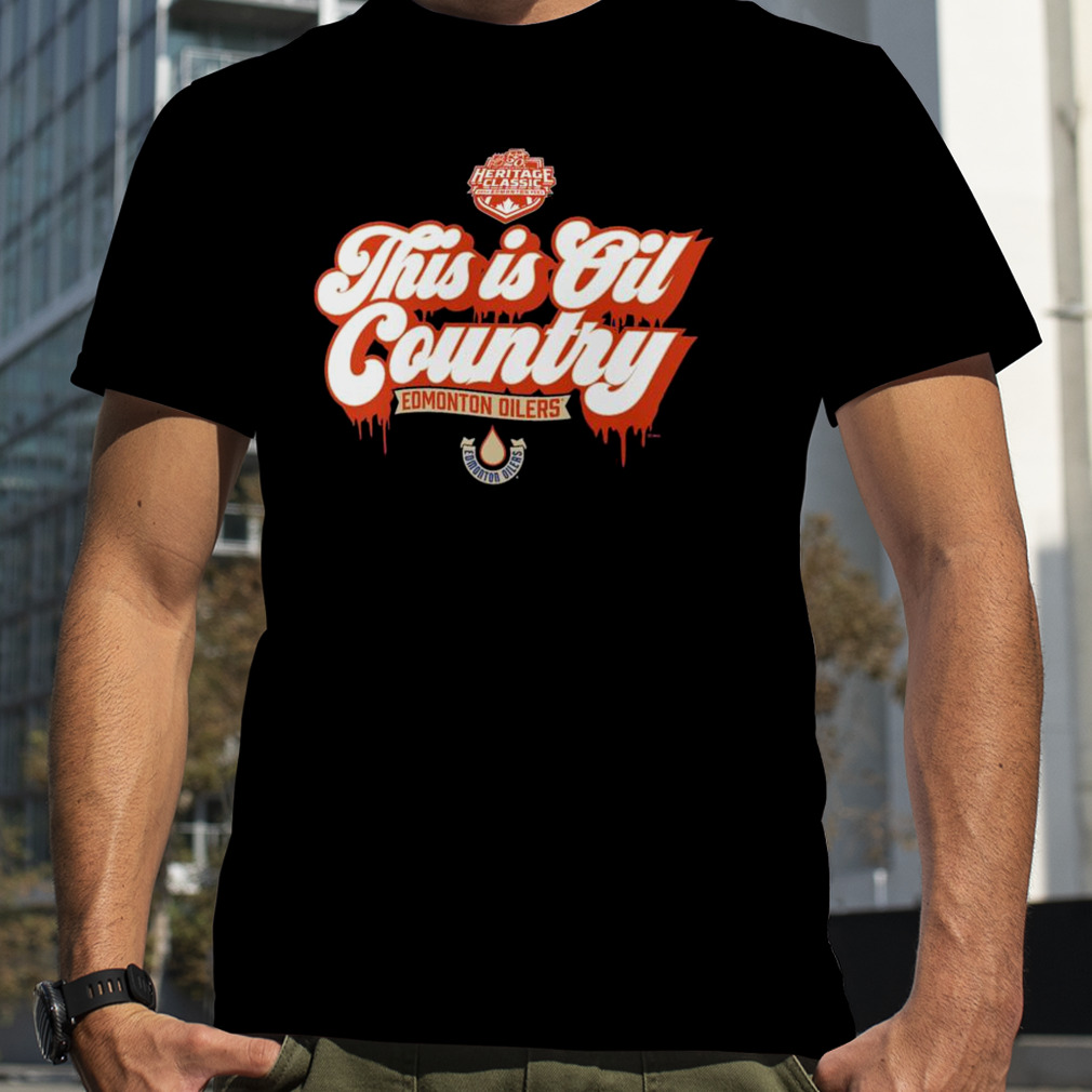 This Is Oil Country Edmonton Oilers 2023 Nhl Heritage Classic Local Shirt