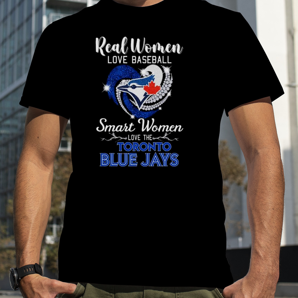 Real women love baseball smart women love the Blue Jays diamonds heart  shirt, hoodie, sweater and v-neck t-shirt