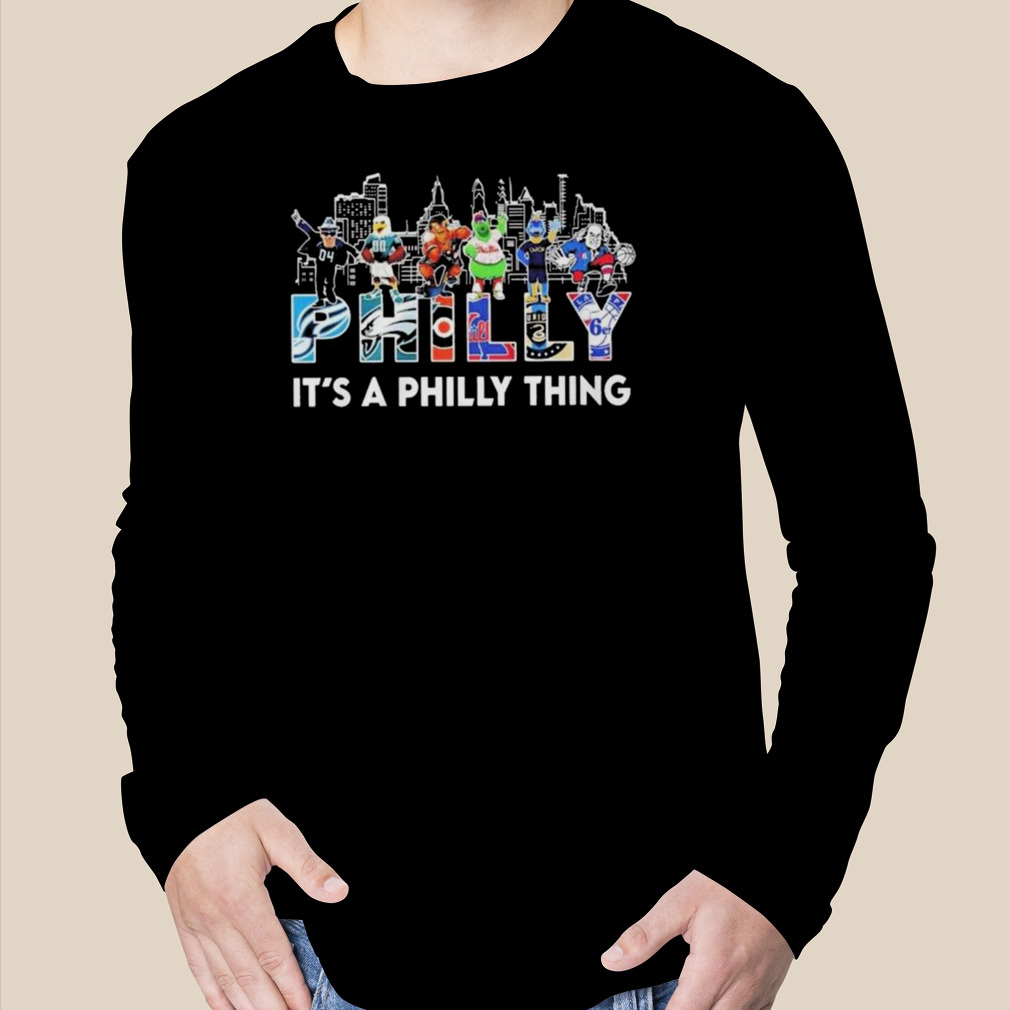 Philadelphia Team And Mascot It's A Philly Thing T-shirt