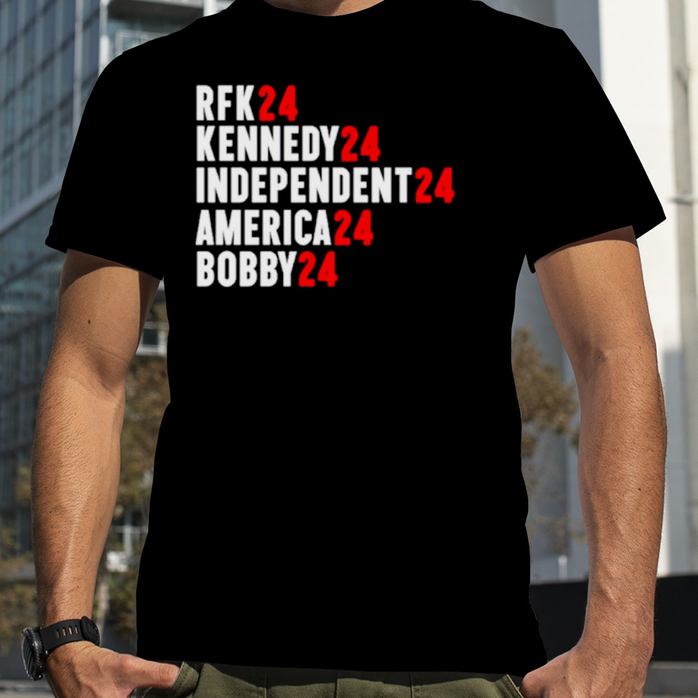 Rfk 24 kennedy 24 independent 24 America 24 bobby 24 shirt