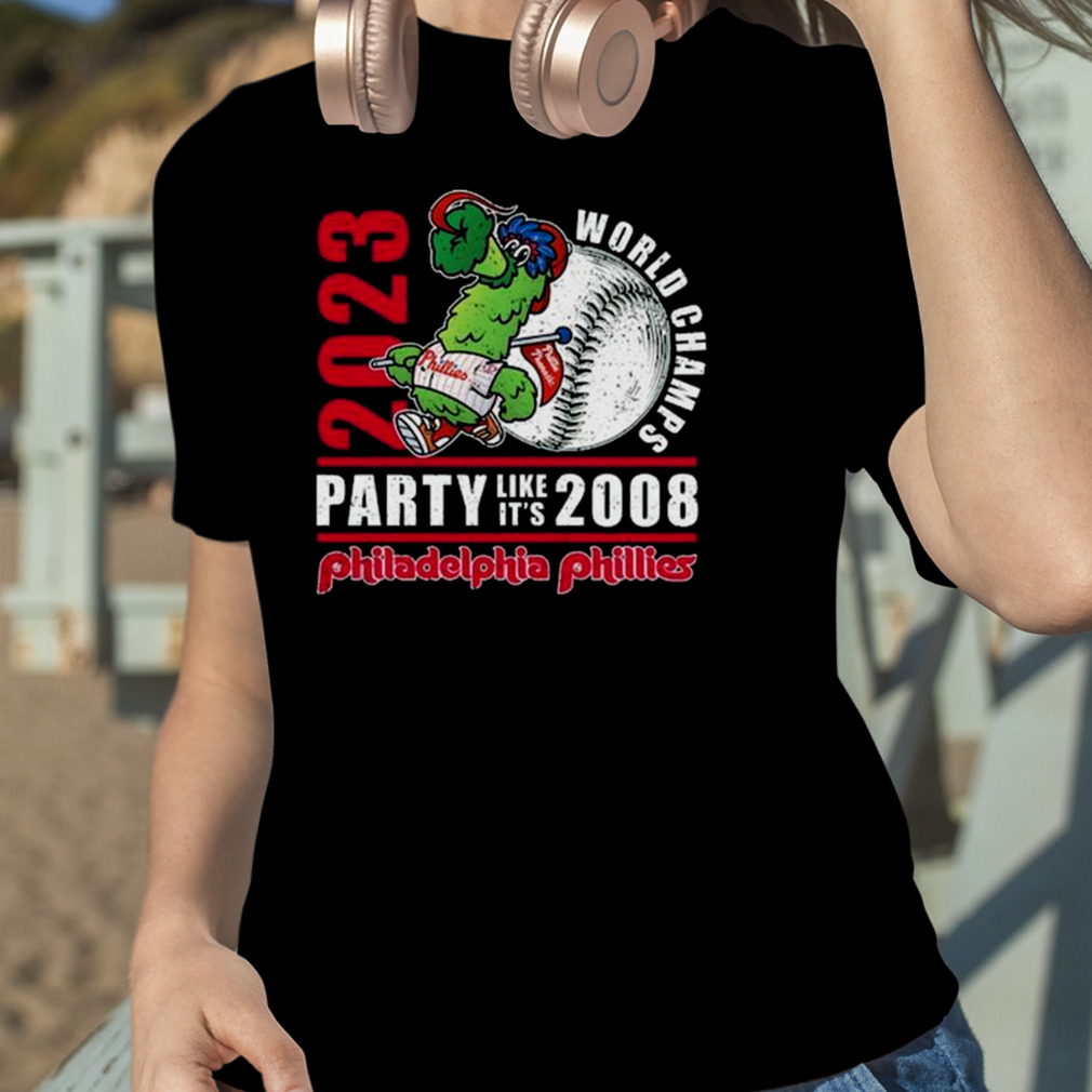 2023 World Champs Party Like Its 2008 Philadelphia Phillies T-shirt -  Shibtee Clothing