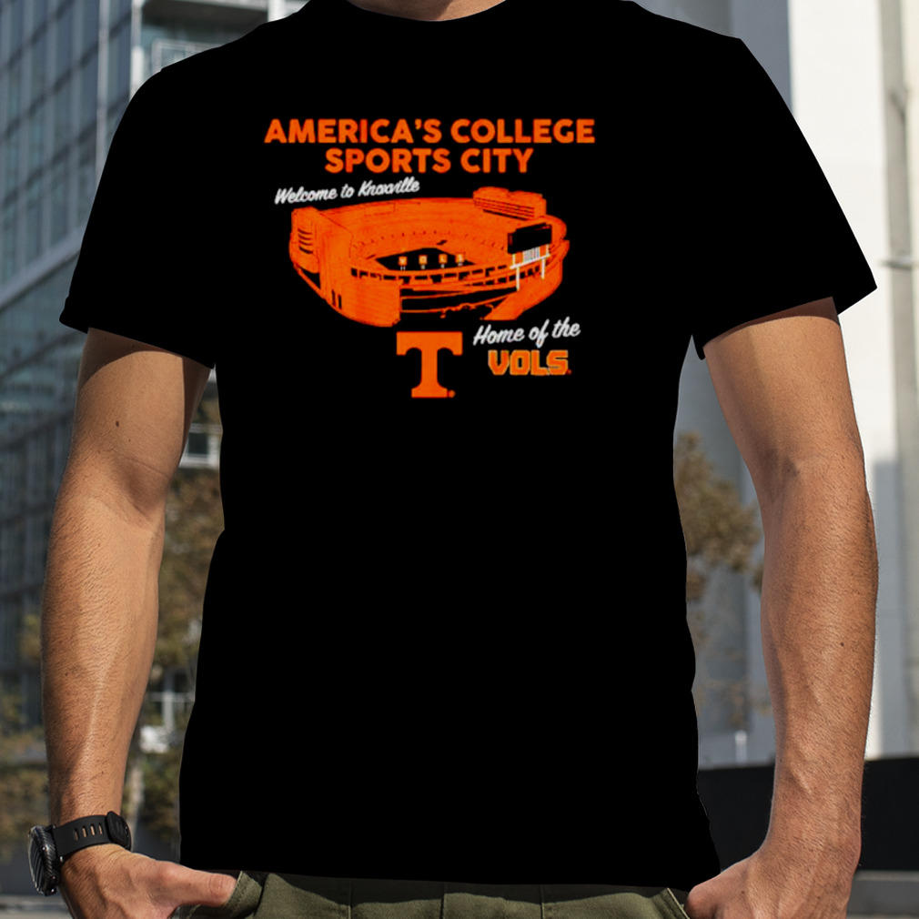 America’s college sports city Welcome to Knoxville home of the Tennessee Volunteers shirt