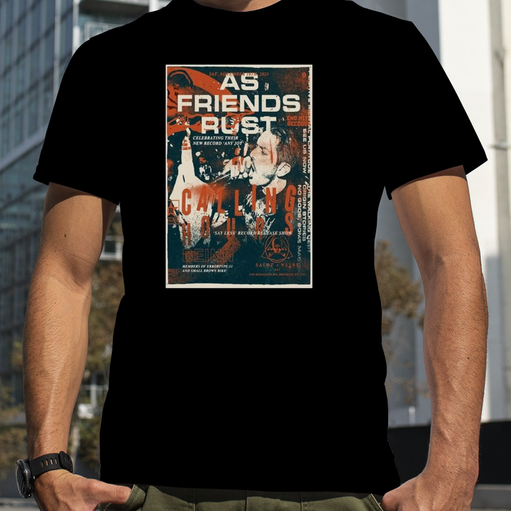 As Friends Rust November 18th 2023 Brooklyn New York T-shirt