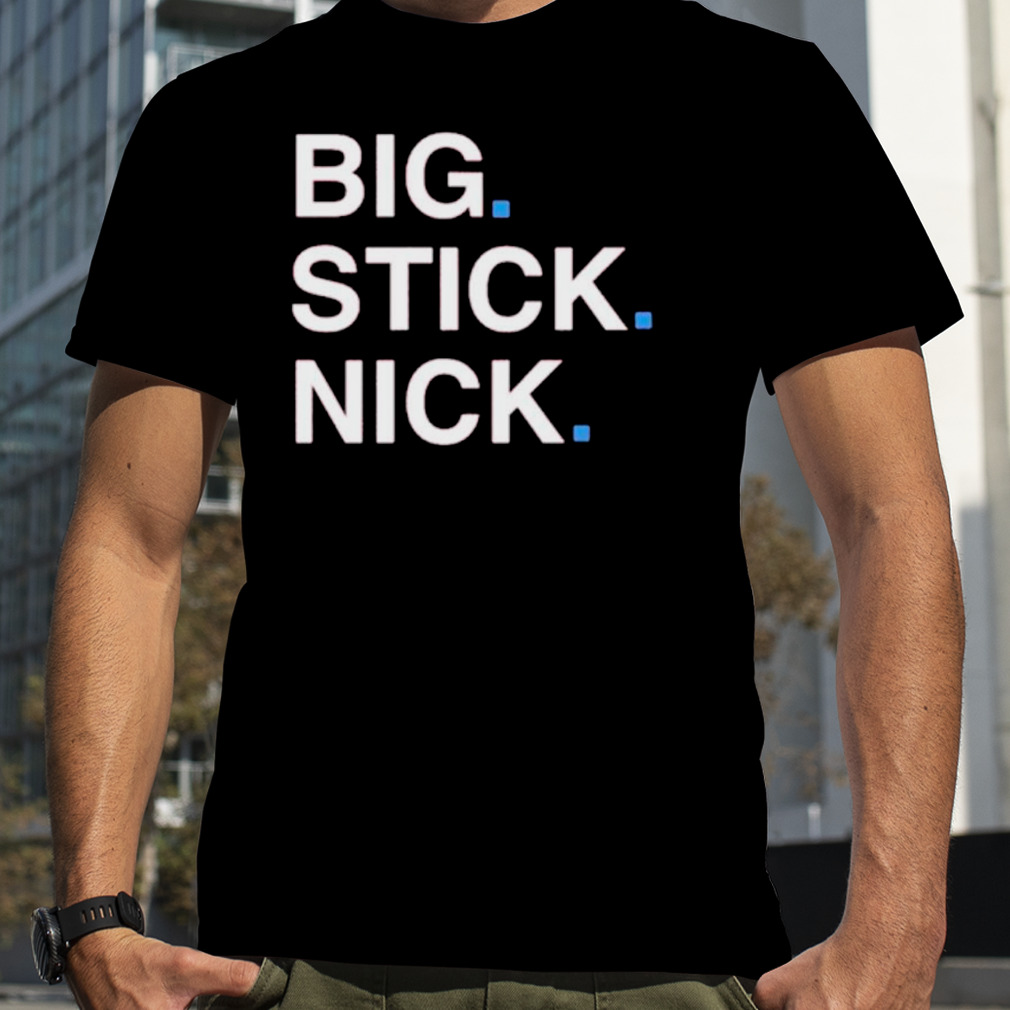 Big. Stick. Nick. Philadelphia Phillies shirt