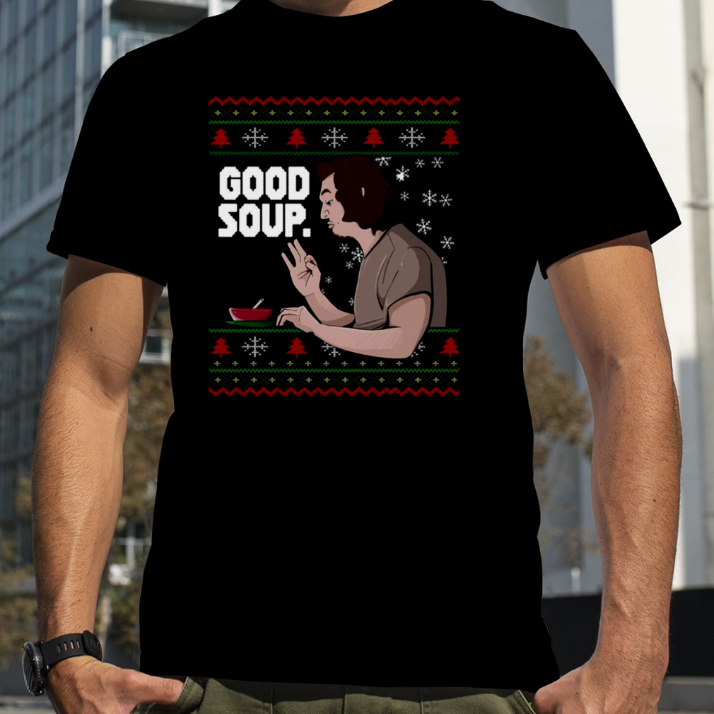 Good Soup Viral Tik Tok Meme Christmas Funny Trend Xmas shirt