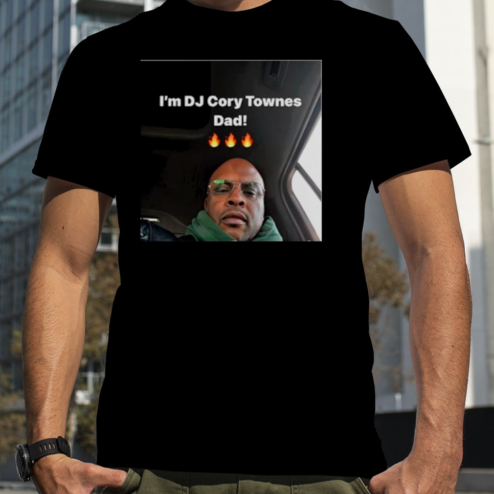 I’m DJ cory townes dad shirt