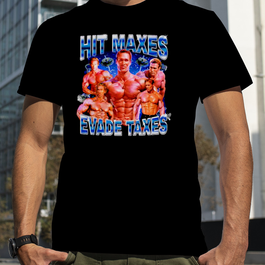 Mike O’hearn Hit maxes evade taxes T-shirt