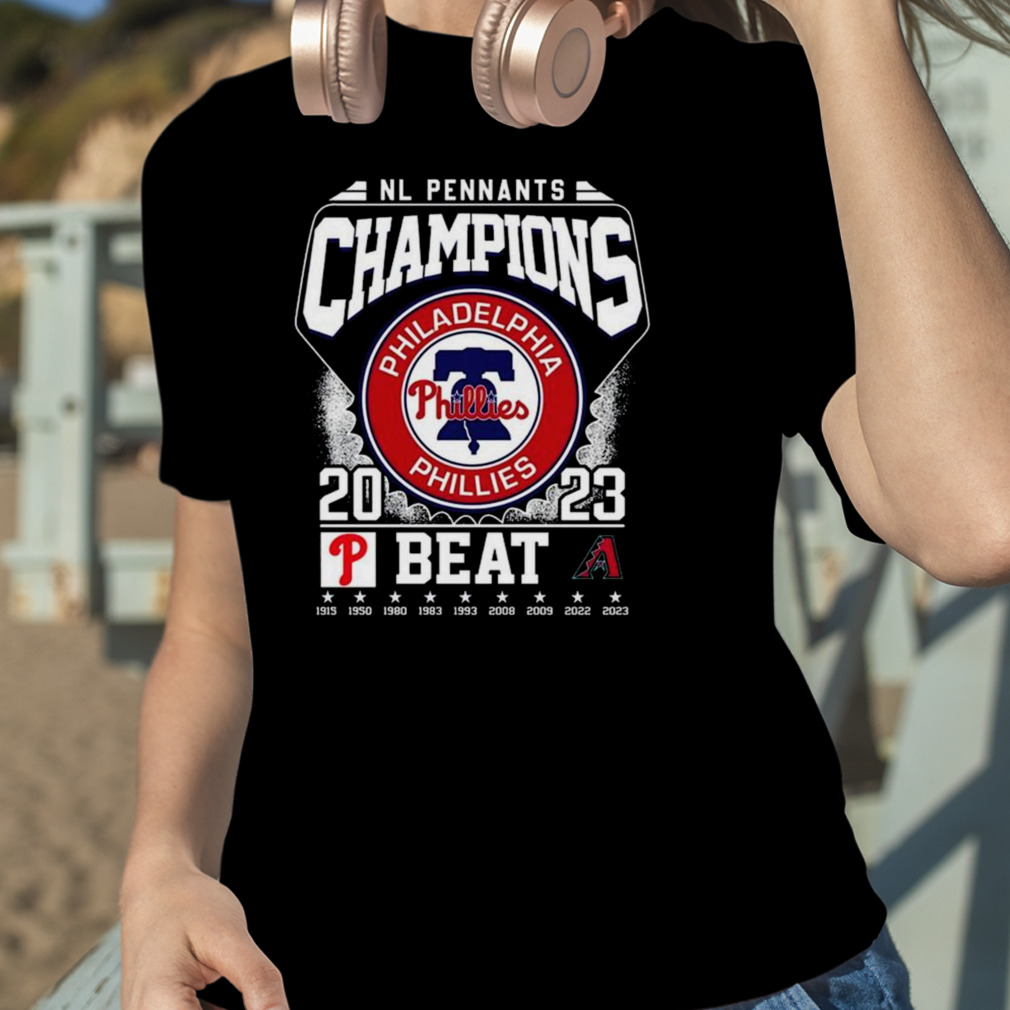 Official philadelphia Phillies Beat Arizona 2023 NL Pennants Champions Shirt,  hoodie, sweater, long sleeve and tank top