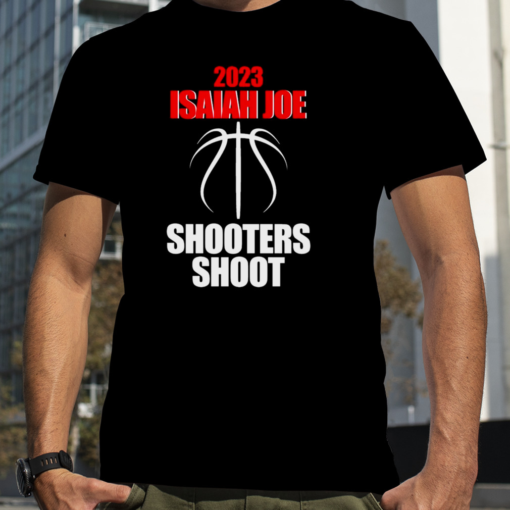 2023 Isaiah Joe Shooters Shoot T-shirt