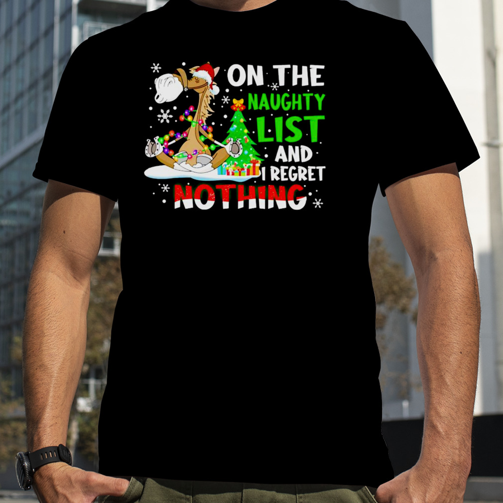 Donkey on the naughty list and I regret nothing Christmas shirt