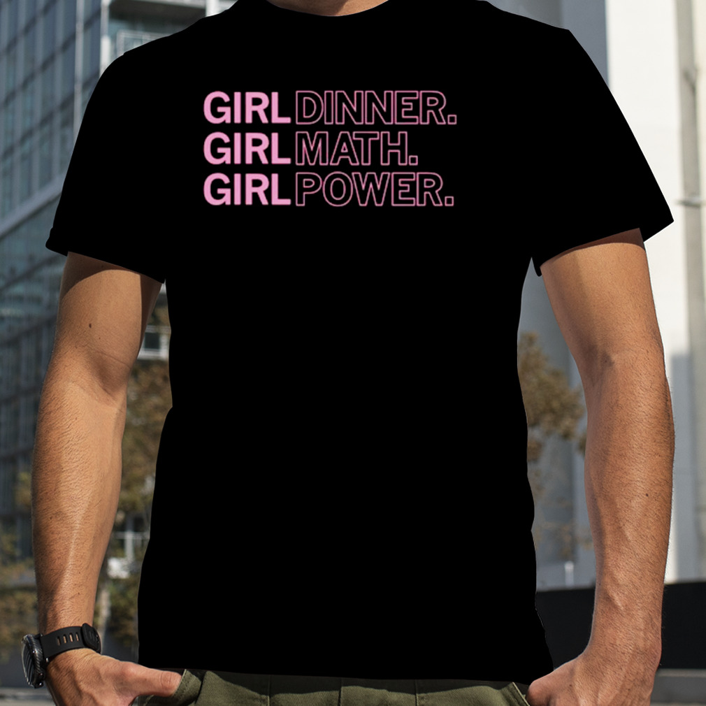 Girl dinner math power shirt